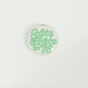 5/$15 - Vintage Grits & Fritz '76 Political Pinback